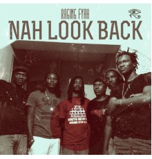 Raging Fyah - Nah Look Back