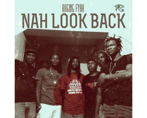 Raging Fyah - Nah Look Back