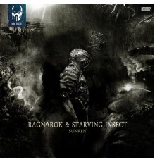 Ragnarok & Starving Insect - Sunken