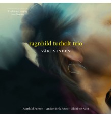 Ragnhild Furholt trio - Vårevinden