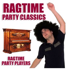 Ragtime Party Players - Ragtime Party Classics