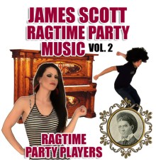 Ragtime Party Players - James Scott - Ragtime Party Music Vol. 2