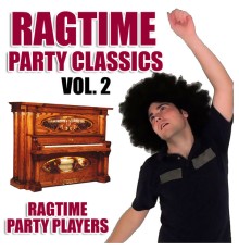 Ragtime Party Players - Ragtime Party Classics Vol. 2