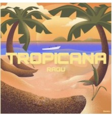 Ragu - TROPICANA (PART 1/2)