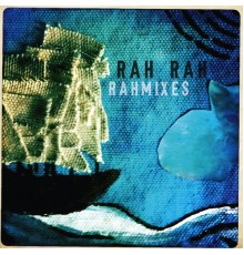 Rah Rah - Rahmixes