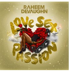 Raheem DeVaughn - Love Sex Passion