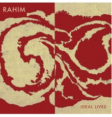 Rahim - Ideal Lives