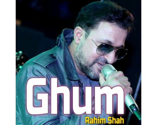 Rahim Shah - Ghum