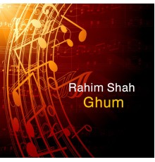 Rahim Shah - Ghum