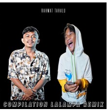 Rahmat Tahalu - Compilation Lalampa (Remix)