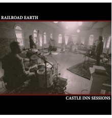 Railroad Earth - Castle Inn Sessions