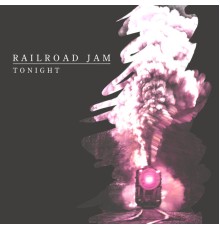 Railroad Jam - Tonight