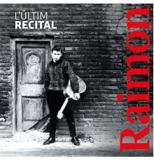 Raimon - L'Últim Recital (Directe)