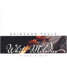 Raimonds Pauls - White Melodies