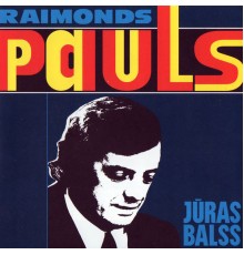 Raimonds Pauls - Jūras Balss