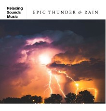 Rain Radiance - Epic Thunder & Rain