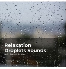 Rain Sound Studio, Meditation Rain Sounds, The Rain Library - Relaxation Droplets Sounds
