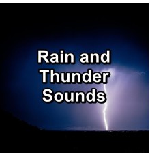 Rain Sounds Sleep, Relaxing Rain, Rain Radiance, Cam Dut - Rain and Thunder Sounds