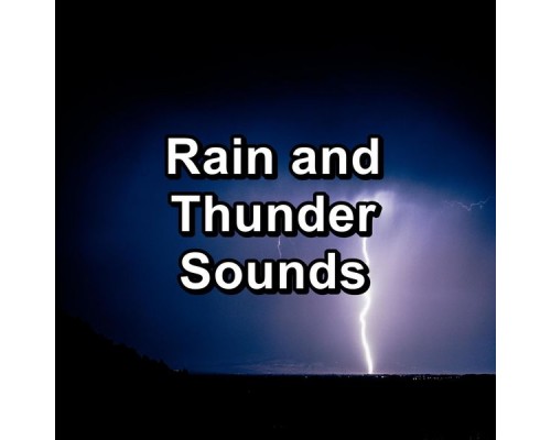 Rain Sounds Sleep, Relaxing Rain, Rain Radiance, Cam Dut - Rain and Thunder Sounds Rain Sounds Sleep, Relaxing Rain, Rain Radiance, Cam Dut - Rain and Thunder Sounds