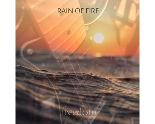 Rain of Fire - Freedom