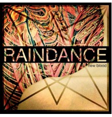 Raindance - New Blood