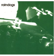 Raindogs - Raindogs