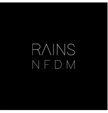 Rains - N.F.D.M.