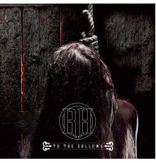 Raise Hell - To The Gallows