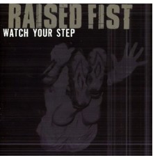 Raised Fist - Watch Your Step