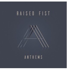 Raised Fist - Anthems