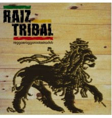 Raiz Tribal - Reggaeraggarootsskadub