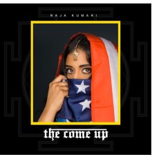 Raja Kumari - The Come Up