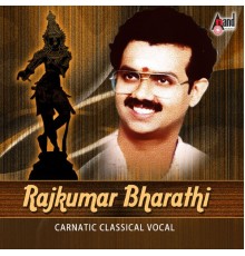 Rajkumar Bharathi - Carnatic Classical Vocal