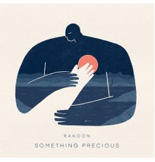 Rakoon - Something Precious