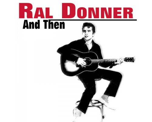 Ral Donner - And Then