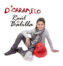 Raúl El Balilla - D' Caramelo