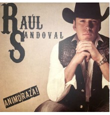 Raúl Sandoval - Animo Raza