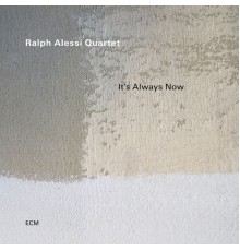 Ralph Alessi - It's Always Now