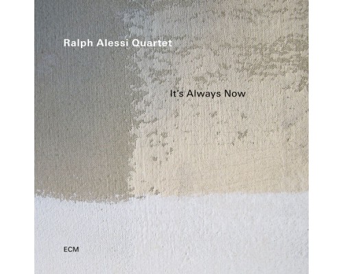 Ralph Alessi - It's Always Now