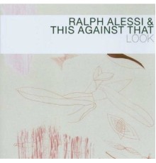 Ralph Alessi & This Against that - Look
