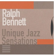 Ralph Bennett - Unique Jazz Sensations