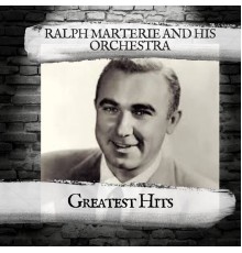 Ralph Marterie and His Orchestra - Greatest Hits