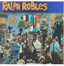 Ralph Robles - Ralph Robles