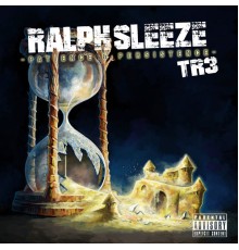 Ralph Sleeze - TR3: Patience & Persistence