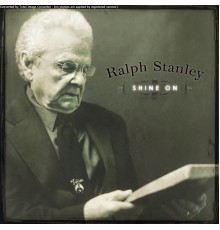 Ralph Stanley - Shine On