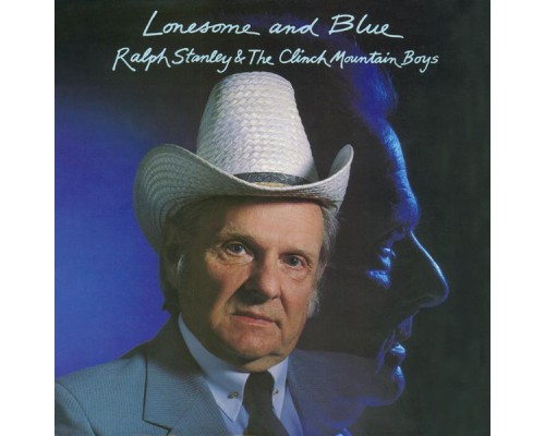 Ralph Stanley - Lonesome and Blue