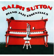 Ralph Sutton - Piano Jazz Essentials