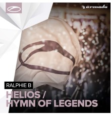 Ralphie B - Helios / Hymn Of Legends