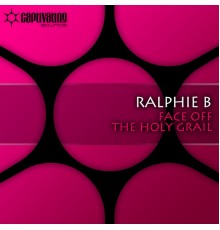 Ralphie B - Face Off / The Holy Grail