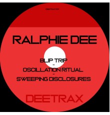 Ralphie Dee - Blip Trip EP